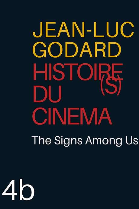 Histoire(s) du Cinéma 4b: The Signs Among Us